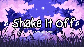 Taylor Swift  Shake It Off Lyrics  Relaxation Music 2024 [upl. by Balthazar752]