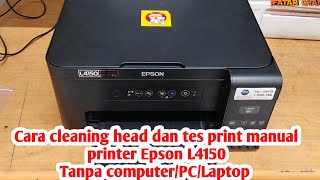 Cara cleaning head dan tes print manual printer Epson L4150 Tanpa ComputerPCLaptop [upl. by Tisbee]