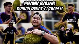 PRANK BAL1NG DURIAN DEKAT AI TEAM  MENGGELUPUR LARI SEMUA [upl. by Judus]