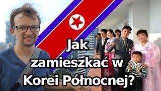 5 sposobów aby zamieszkać w Korei Północnej [upl. by Lamag]