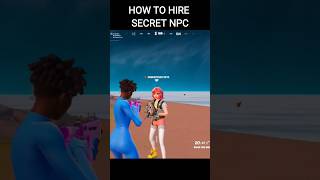 HOW TO HIRE THE SECRET NPC fortnite fortniteclips fortnitememes [upl. by Berliner]