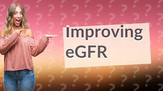 Can eGFR be improved [upl. by Kovar232]