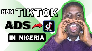 How to Run TikTok Ads in Nigeria Target Local and International Audiences amp Boost Your Brand [upl. by Naasar]