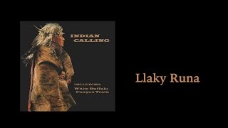 Indian Calling  Llaky Runa  Native American Music [upl. by Akins]