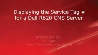 Displaying the Service Tag  for a Dell R620 CMS Server [upl. by Tuinenga814]