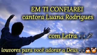 EM TI CONFIAREI  com letra 🎧🎤 [upl. by Aneekat]