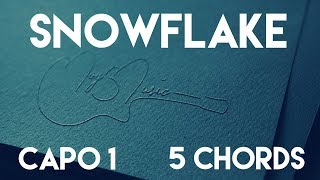 How To Play Snowflake by Sia  Capo 1 5 Chords Guitar Lesson [upl. by Ainolloppa]