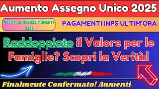 Aumento Assegno Unico 2025 Date di Pagamento Ufficiali  Finalmente Confermato [upl. by Derron950]