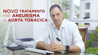 Novo tratamento para Aneurisma de Aorta Torácica [upl. by Abdul]