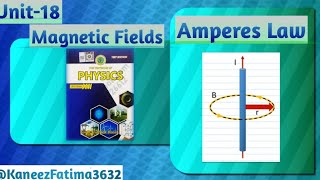 Amperes Law Class12 Physics Magnetic fields Unit18 [upl. by Luckett]