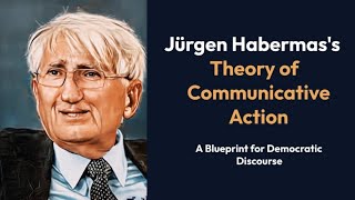 Jürgen Habermass Theory of Communicative Action [upl. by Iaoh]