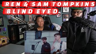 I Had To Show My Wife REN amp Sam Tompkins  Blind Eyed Live  REACTION [upl. by Avert]