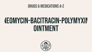 How to use NeomycinBacitracinPolymyxin Ointment  Explain UsesSide EffectsInteractions [upl. by Wing776]