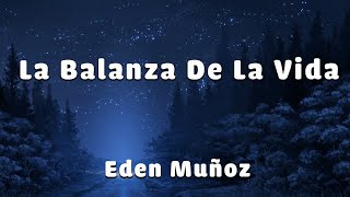 Eden Muñoz  La Balanza De La Vida LETRA [upl. by Potter]