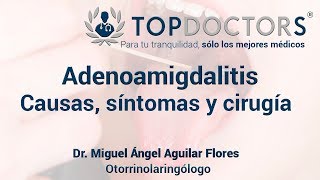 Adenoamigdalitis Síntomas y cirugía adenoamigdalectomía [upl. by Wachter]