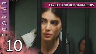 Fazilet and Her Daughters  Episode 10 Long Episode  Fazilet Hanim ve Kizlari [upl. by Yorgerg]