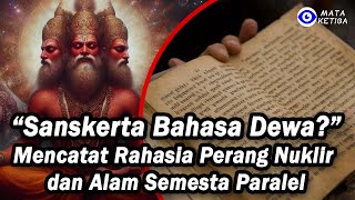 Bahasa Sanskerta  Bahasa Dewa Mencatat Rahasia Perang Nuklir dan Alam Semesta Paralel [upl. by Wehhtam261]