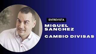 MIGUEL SANCHEZ  CAMBIO DE DIVISAS  CURRENCIES DIRECT [upl. by Urbas]