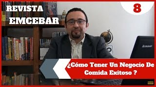 Cómo Tener Un Negocio De Comida Exitoso   Revista EMCEBAR 7 [upl. by Kcirreg183]