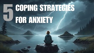 5 Coping Strategies For Anxiety [upl. by Aloke320]