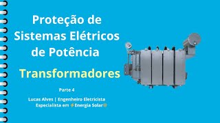 Proteções de sistemas elétricos de potência  Parte 4 Proteções dos transformadores de potência [upl. by Derick]