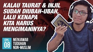 Kalau Taurat amp Injil Sudah Diubah Kenapa Kita Muslim Wajib Mengimaninya [upl. by Jojo]