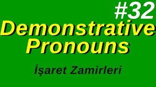 32 Demonstrative Pronouns İşaret Zamirleri [upl. by Siurad]