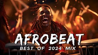 AFROBEATS MIX 2024 🔥 AMAPIANO MIX 2024  BEST OF NAIJA AFROBEAT VIDEO MIX  WIZKID BURNA REMA [upl. by Nalyorf448]