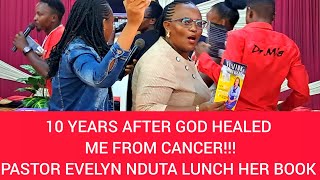 10 YEARS AFTER GOD HEALED ME FROM CANCER PASTOR EVELYN NDUTA LUNCH HER BOOK [upl. by Hornstein]