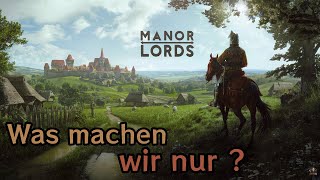 Was machen wir jetzt  Wir bauen zusammen 02 Manor Lords [upl. by Sula]