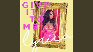 Give It to Me [upl. by Erdrich]