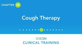 VOCSN Clinical Training  Chapter 8 Cough Therapy [upl. by Einuj6]