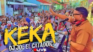 🔴LIVE DESDE SANTIAGO  EL SON DE KEKA EN VIVO DJ JOE CATADOR C15 💃🏼 🕺🏽 [upl. by Nahgaem]