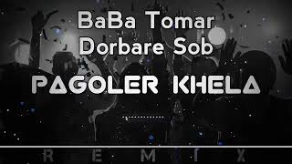 Dj BaBa Tomar Dorbare Sob Pagoler Khela  Dance Mix  Vandari Mix [upl. by Prissie267]