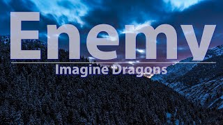 Imagine Dragons  Enemy Lyrics  ONE HOUR Uninterrupted  Audio at 192khz 4k Video [upl. by Notnirb]