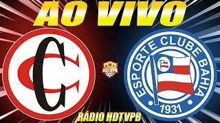 CAMPINENSE X BAHIA AO VIVO COPA DO NORDESTE NARRAÇÃO [upl. by Aguie141]