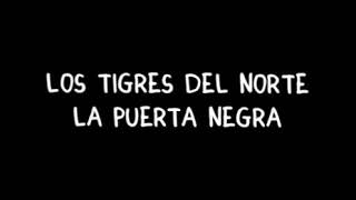 Los Tigres Del Norte  La Puerta Negra Letra [upl. by Retrop]