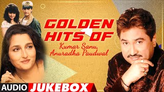 Golden Hits Of Kumar Sanu Anuradha Paudwal Full Songs Audio Jukebox  Super Hit Romantic Songs [upl. by Ardis]