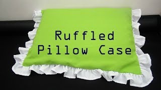 RUFFLED PILLOW CASE  DIY [upl. by Lorrin903]