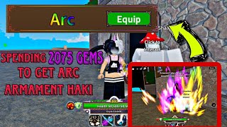 SPENDING 2075 GEMS TO GET ARC ARMAMENT HAKI IN KING LEGACY [upl. by Soalokcin641]