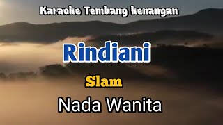 RINDIANI  Slam  karaoke Nada Wanita  Lirik [upl. by Onaimad]