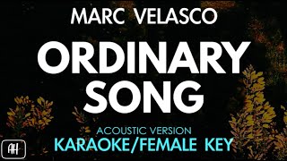 Marc Velasco  Ordinary Song KaraokeAcoustic Version Female Key [upl. by Riamu]