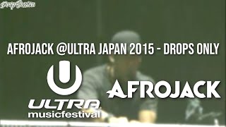 AFROJACK Ultra Japan 2015  Drops Only [upl. by Bergquist]