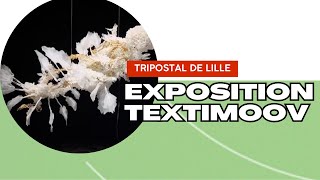 Exposition Textimoov au Tripostal de Lille [upl. by Eille]