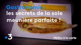 Gastronomie  les secrets de la sole meunière parfaite   Météo à la carte [upl. by Chandless]