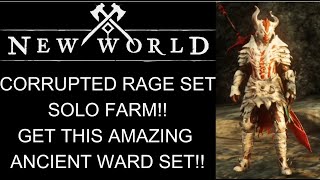 New World Corrupted Rage Set SOLO Farm Amazing Ancient Ward Set Looks Great Also [upl. by Laius992]