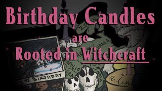 Birthday Candles Are Witchcraft amp Magic Rituals What The Fact 02 [upl. by Enneite608]