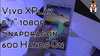 Vivo XPlay  57quot 1080p Snapdragon 600 Smartphone Hands On [upl. by Irrehc]