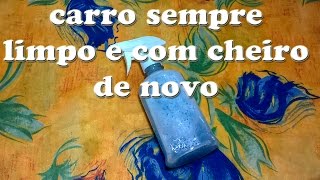 COMO DEIXAR SEU CARRO CHEIROSO E LIMPO POR DENTRO RECEITA CASEIRA [upl. by Augustina]