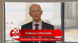 RCSI Bahrains 20th Anniversary  VC amp CEORegistrar of RCSI Professor Cathal Kellys Message [upl. by Annah]